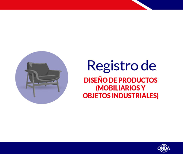 Registro Diseño de Productos (Mobiliarios y Objetos Industriales)