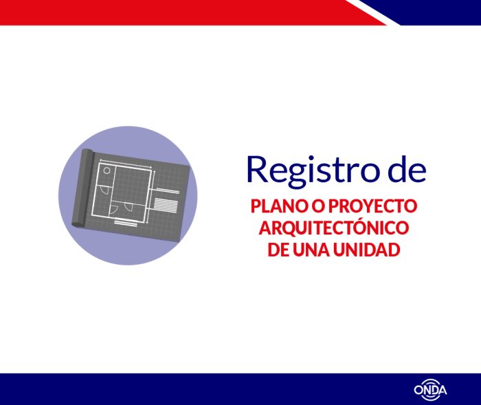 Registro de Plano o Proyecto Arquitectónico de una Unidad